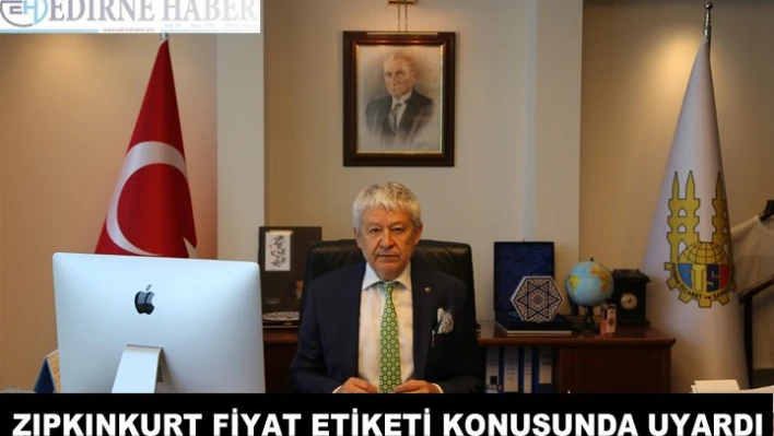 Zıpkınkurt fiyat etiketi konusunda uyardı