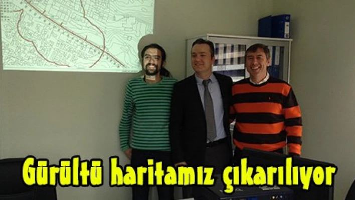 Gürültü haritamız çıkarılıyor
