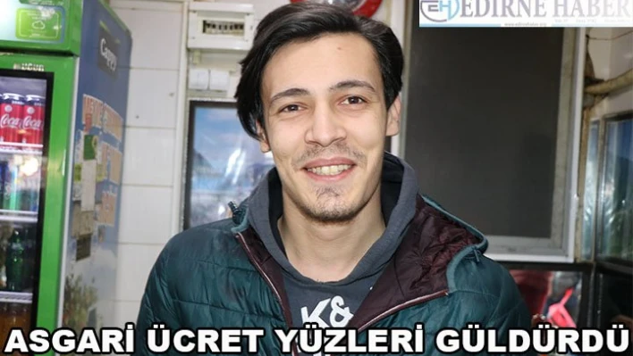 Asgari ücret yüzleri güldürdü