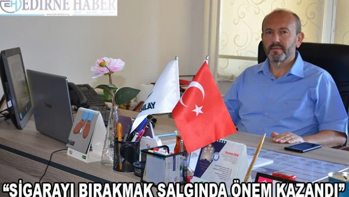 'Sigarayı bırakmak salgında önem kazandı'