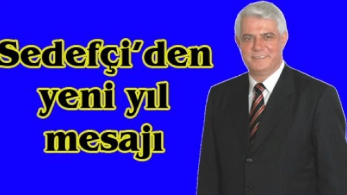 Sedefçi'den yeni yıl mesajı