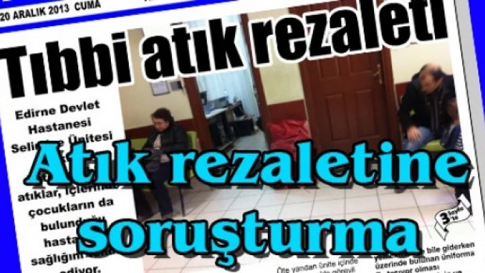Atık rezaletine soruşturma