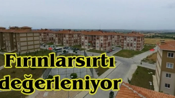 Fırınlarsırtı değerleniyor