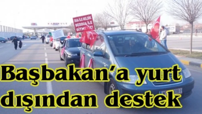 Başbakan'a yurt dışından destek