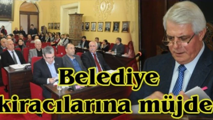 Belediye kiracılarına müjde 