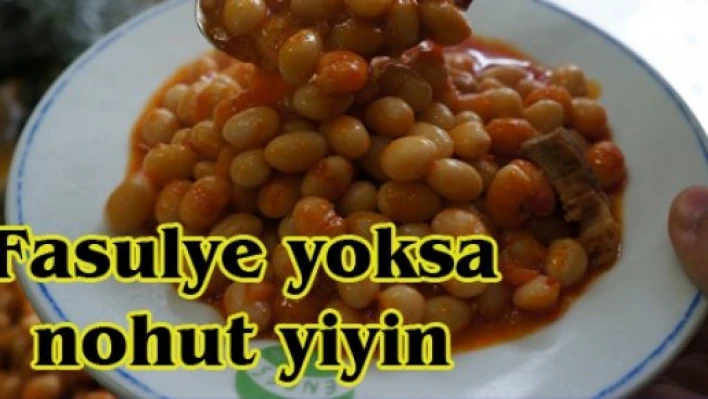 Fasulye yoksa nohut yiyin