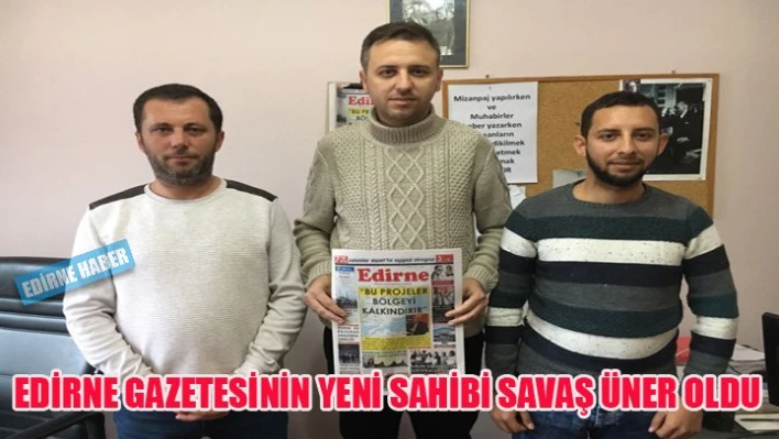 Edirne GazetesiÂ  el değiştirdi