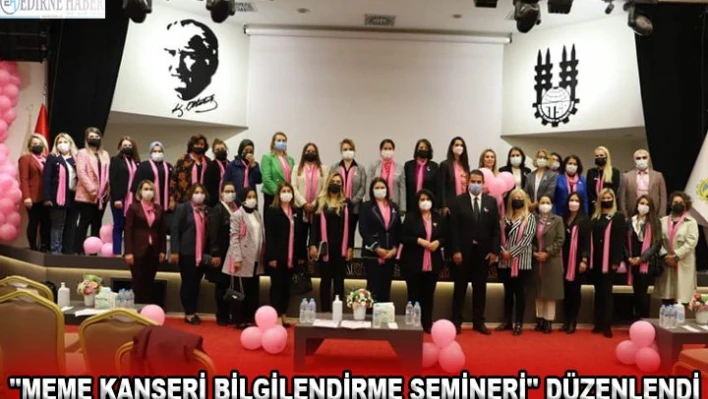  ''MEME KANSERİ BİLGİLENDİRME SEMİNERİ'' DÜZENLENDİ