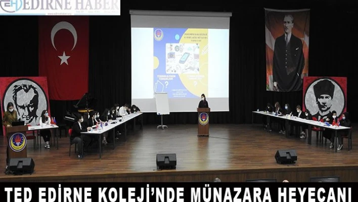 TED EDİRNE KOLEJİ'NDE MÜNAZARA HEYECANI