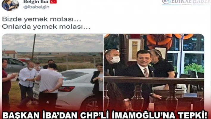 BAŞKAN İBA'DAN CHP'Lİ İMAMOĞLU'NA TEPKİ!