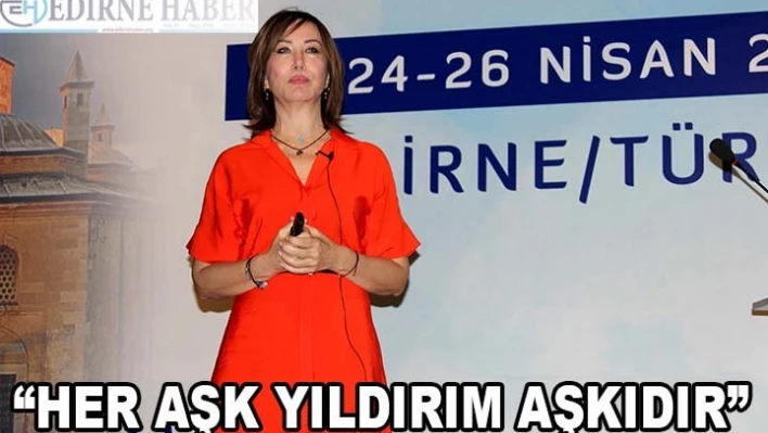 'Her aşk yıldırım aşkıdır'