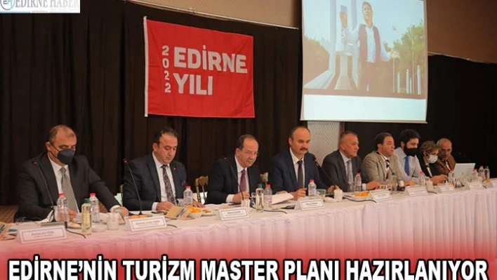 Edirne'nin Turizm Master planı hazırlanıyor