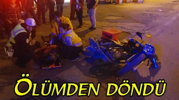 Ölümden döndü
