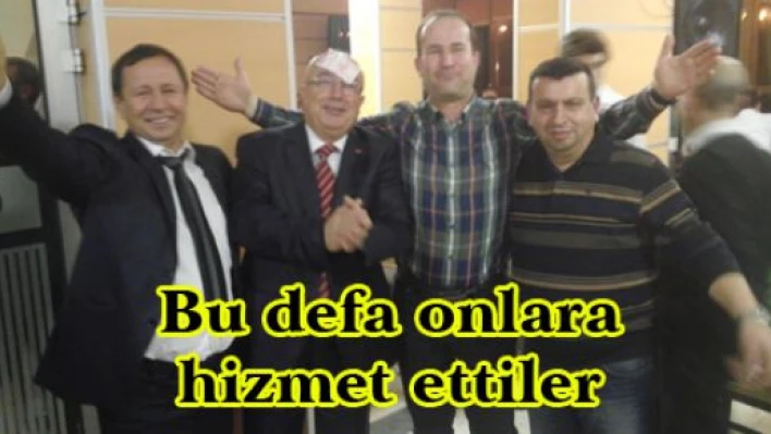 Bu defa onlara hizmet ettiler