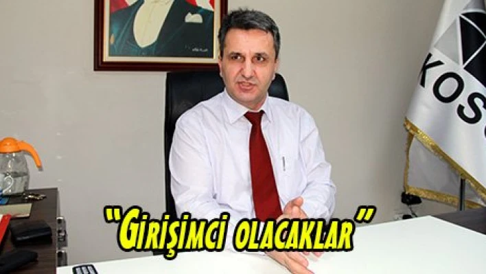'Girişimci olacaklar'