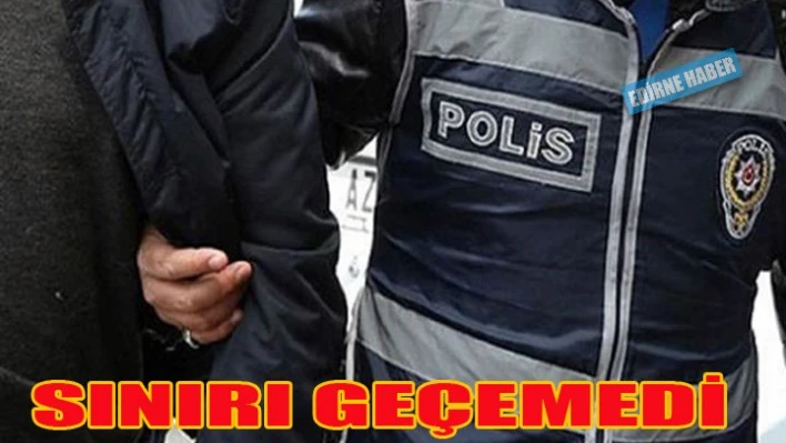 Sınırı geçemedi