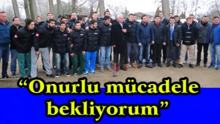 'Onurlu mücadele bekliyorum'