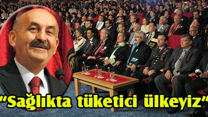 'Sağlıkta tüketici ülkeyiz'