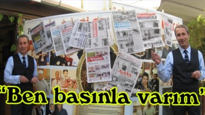 'Ben basınla varım'