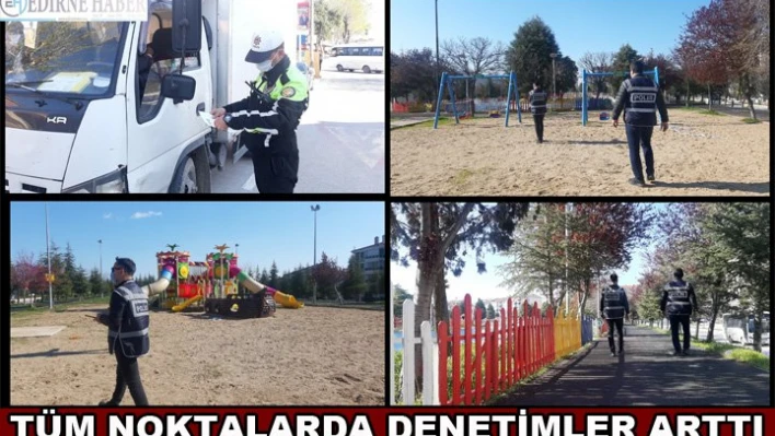 Edirne'de 56 saatlik kısıtlamaya uyulduğu görüldü