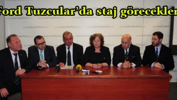Ford Tuzcular'da staj görecekler