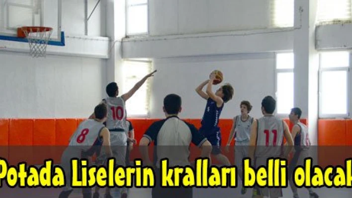 Potada Liselerin kralları belli olacak