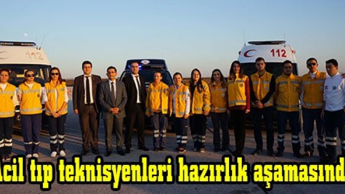 Acil tıp teknisyenleri hazırlık aşamasında
