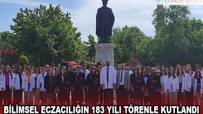 Bilimsel Eczacılığın 183 yılı törenle kutlandı