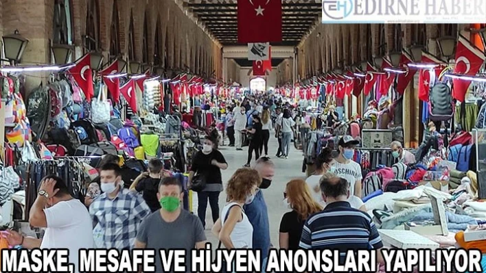 MASKE, MESAFE VE HİJYEN ANONSLARI YAPILIYOR