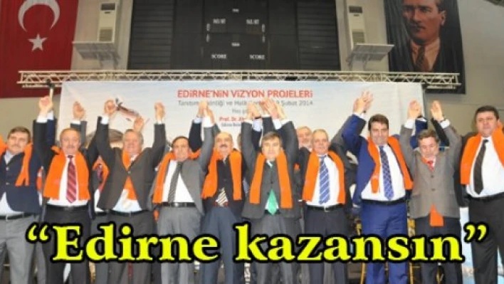 'Edirne kazansın'