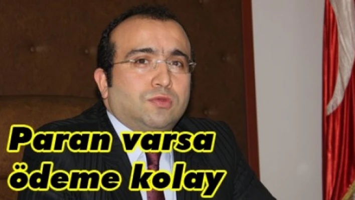 Paran varsa ödeme kolay