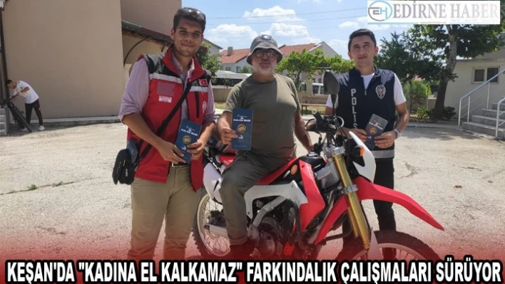 Keşan'da 'Kadına El Kalkamaz' farkındalık çalışmaları sürüyor