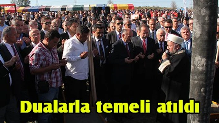 Dualarla temeli atıldı