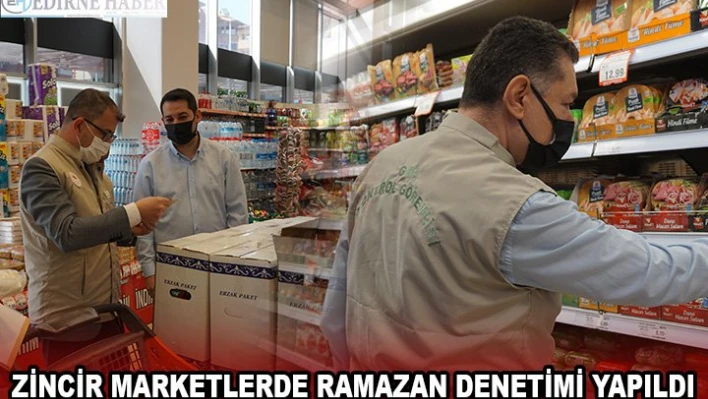 Zincir marketlerde Ramazan denetimi yapıldı