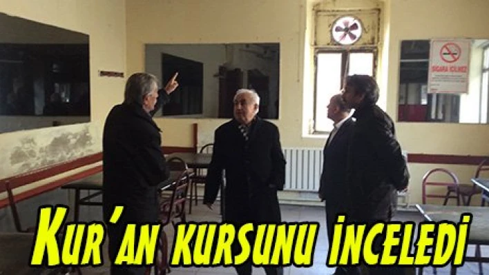 Kur'an kursunu inceledi