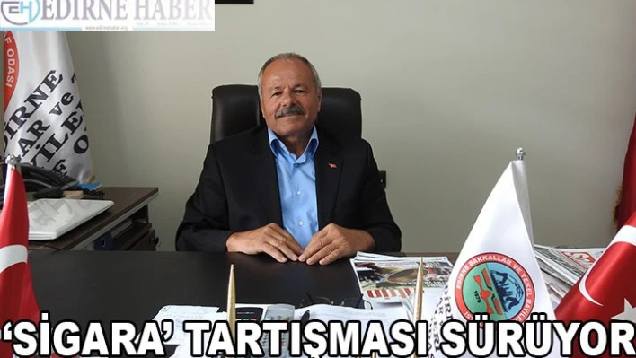 â€˜SİGARA' TARTIŞMASI