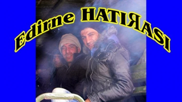 Edirne HATIЯASI