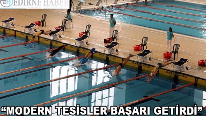 'Modern tesisler başarı getirdi'