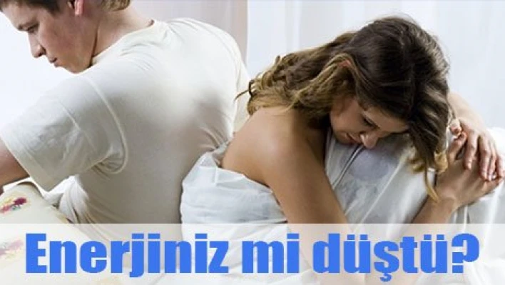 Enerjiniz mi düştü?