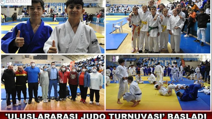 Edirne'nin kurtuluşuna özel düzenlenen 'Uluslararası Judo Turnuvası' başladı
