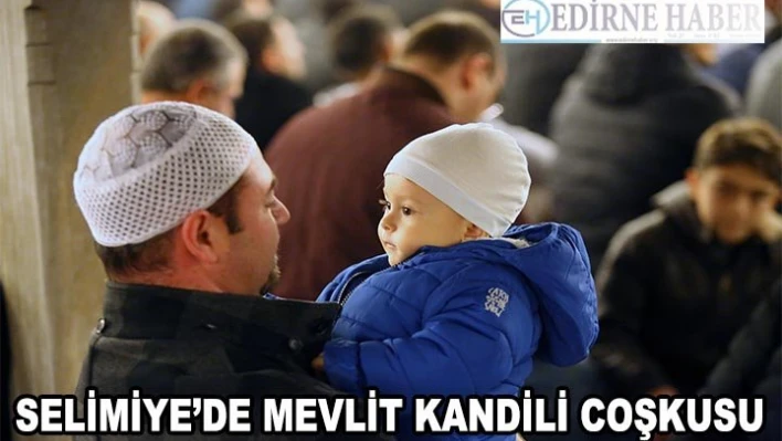 Selimiye'de Mevlit Kandili coşkusu