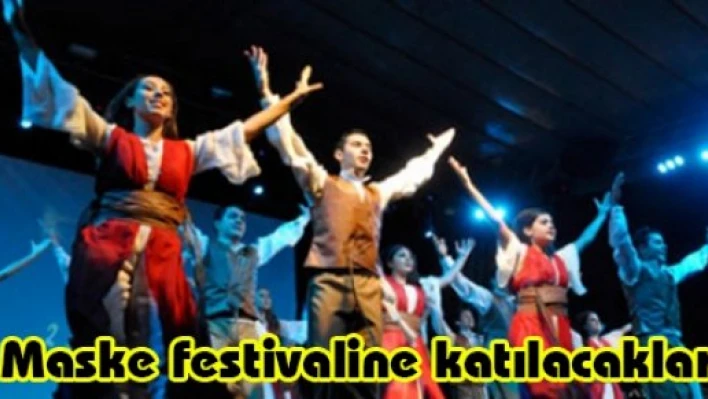 Maske festivaline katılacaklar