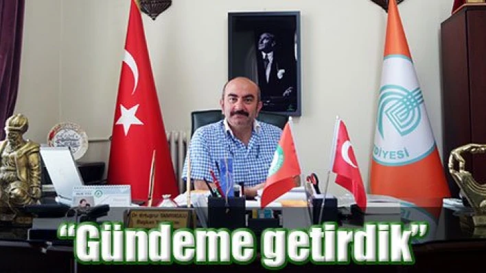 'Gündeme getirdik'