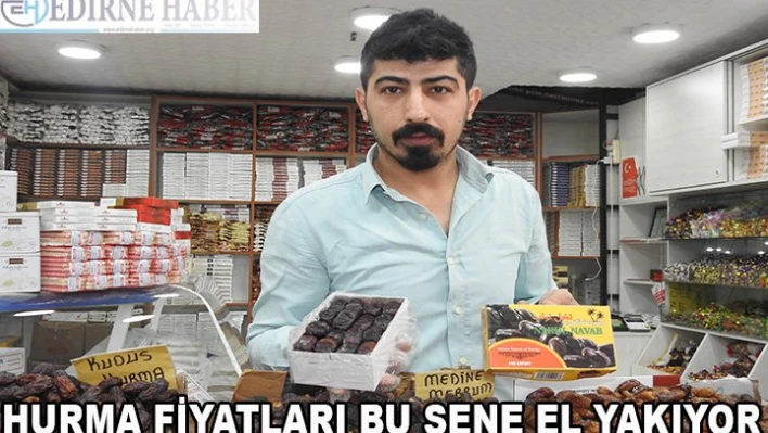 Ramazan sofralarının vazgeçilmezi hurma el yakıyor