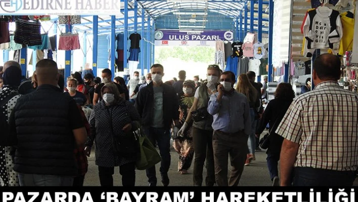 Pazarda â€˜Bayram' Hareketliliği