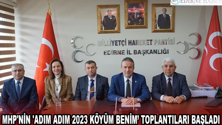 MHP'nin 'Adım Adım 2023 Köyüm Benim' toplantıları başladı