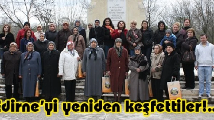 Edirne'yi yeniden keşfettiler!...