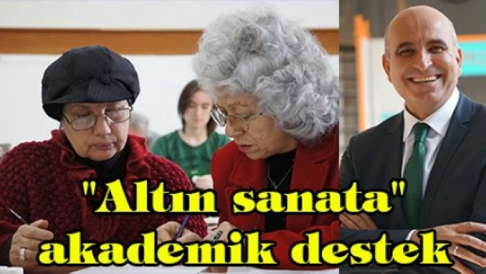 'Altın sanata' akademik destek