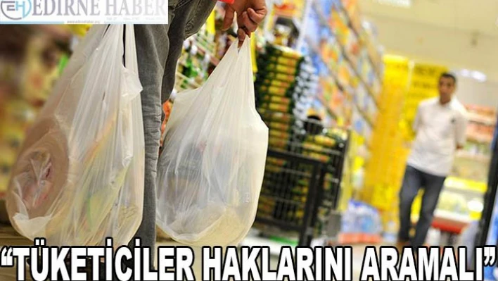 'TÜKETİCİLER HAKLARINI ARAMALI'