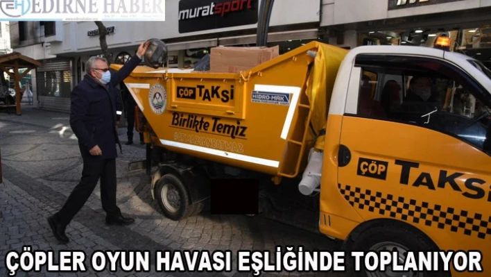 'Çöp taksi' çöpleri oyun havasıyla topluyor